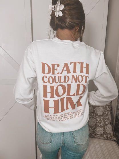 Death Could Not Hold Him Sweatshirt