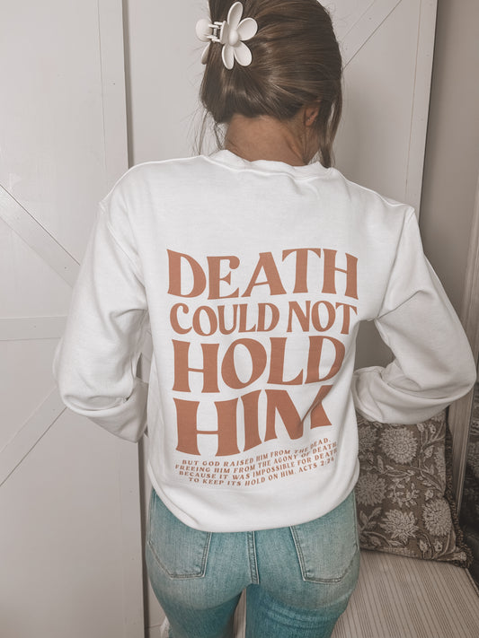 Death Could Not Hold Him Sweatshirt