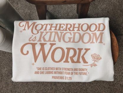 Motherhood is Kingdom Work Sweatshirt